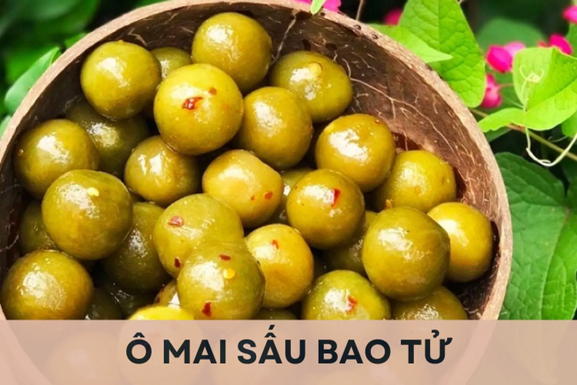 Ô Mai Sấu &#8211; Đặc sản quà Tết và ẩm thực giải nhiệt mùa hè